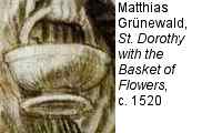 Grünewald, St. Dorothy with the Basket of Flowers, c. 1520